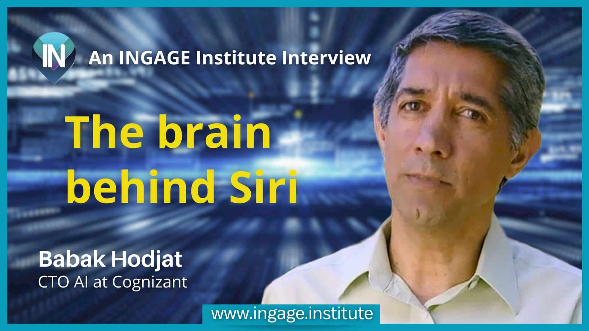 Exploring AI's Evolution and Future: Insights from the CTO of Cognizant and Siri's Co-Founder Babak Hodjat.