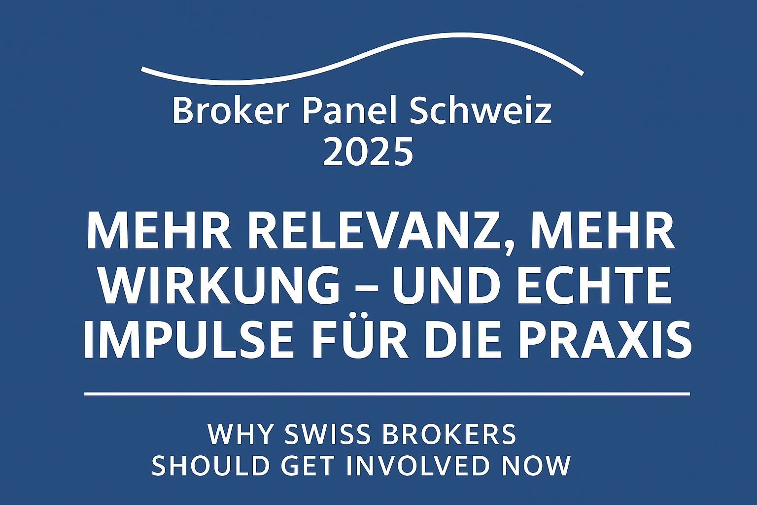 Broker Panel Schweiz 2025: Mehr Relevanz, mehr Wirkung – und echte Impulse für die Praxis