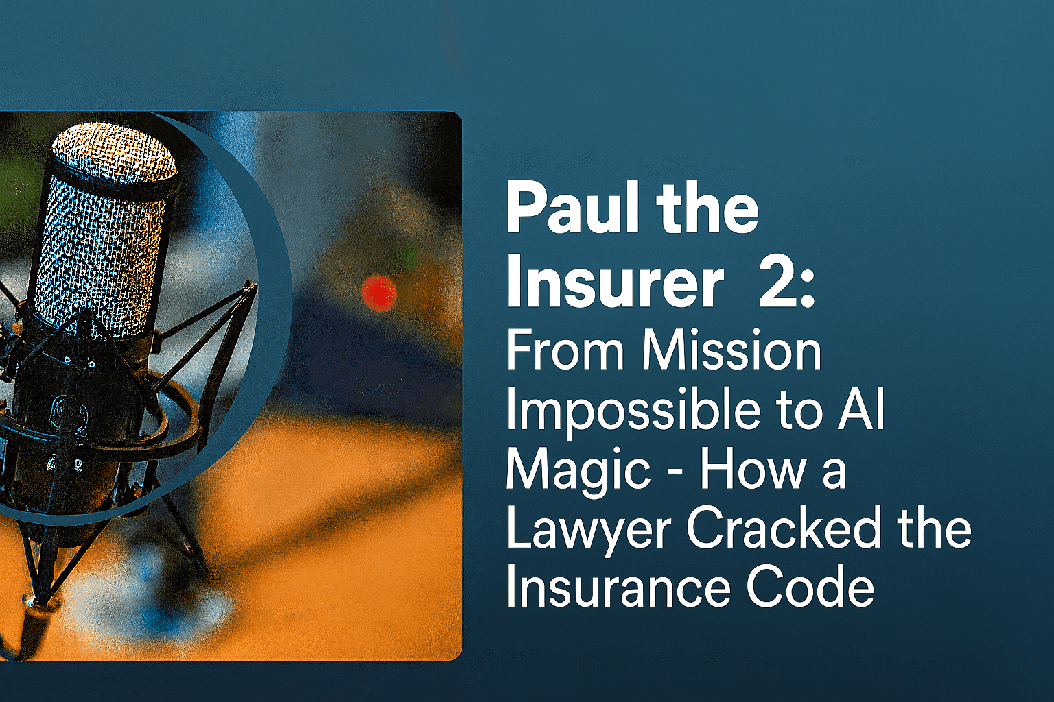 Paul the Insurer 2: From Mission Impossible to AI Magic.