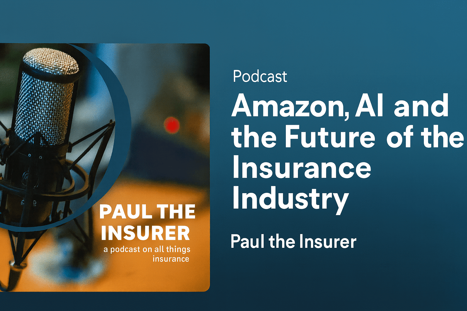 Paul the Insurer 4: Amazon, AI and the future of the insurance industry.