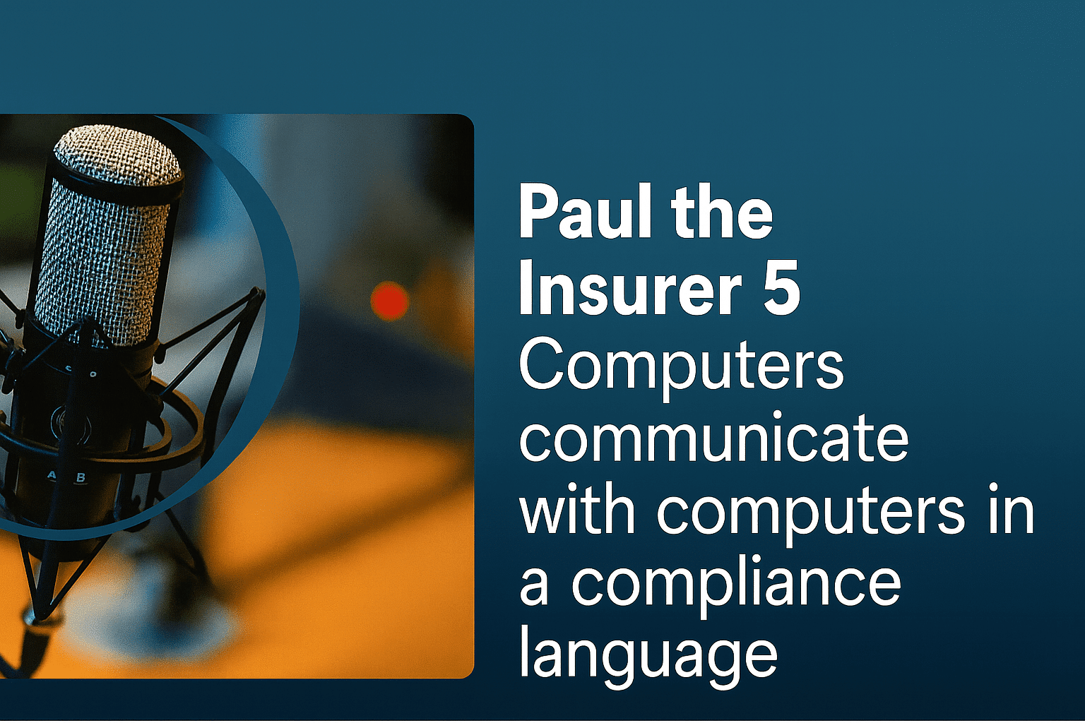 Paul the Insurer 5: Standardised compliance language Simplifying regulations digitally.