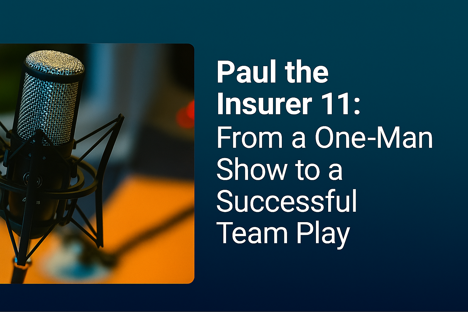 Paul the Insurer 11: The journey of a lone fighter to becoming a successful team player.