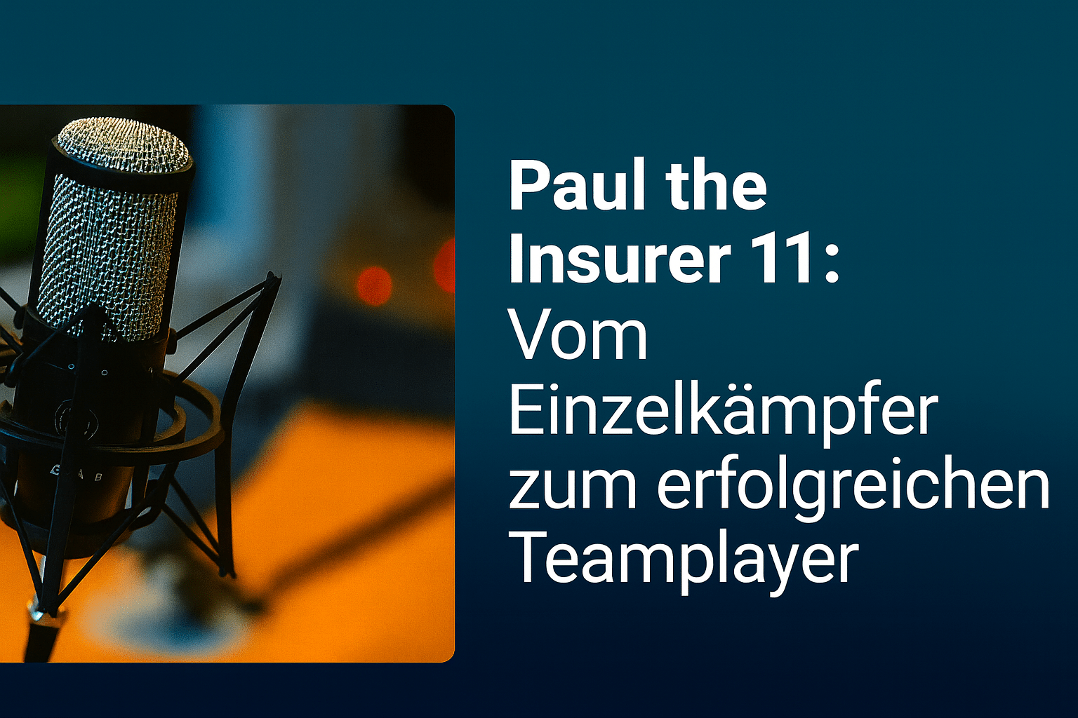 Paul the Insurer 11: Der Weg eines Einzelkämpfers zum erfolgreichen Teamplayer.