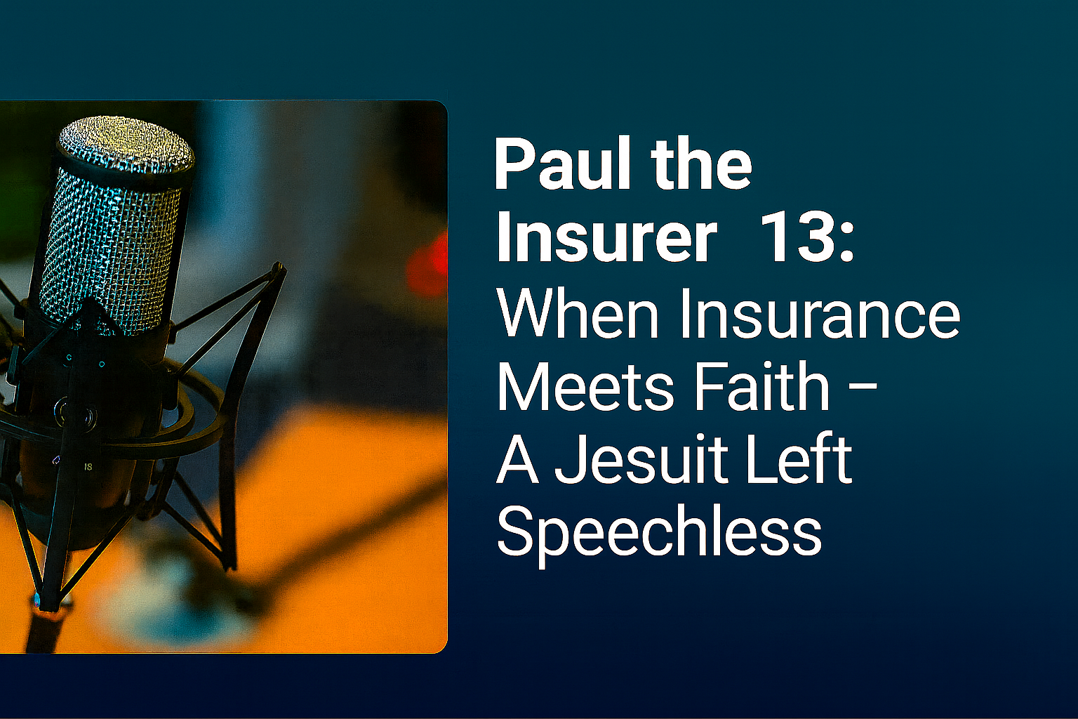 Paul the Insurer 13: When insurance meets faith.