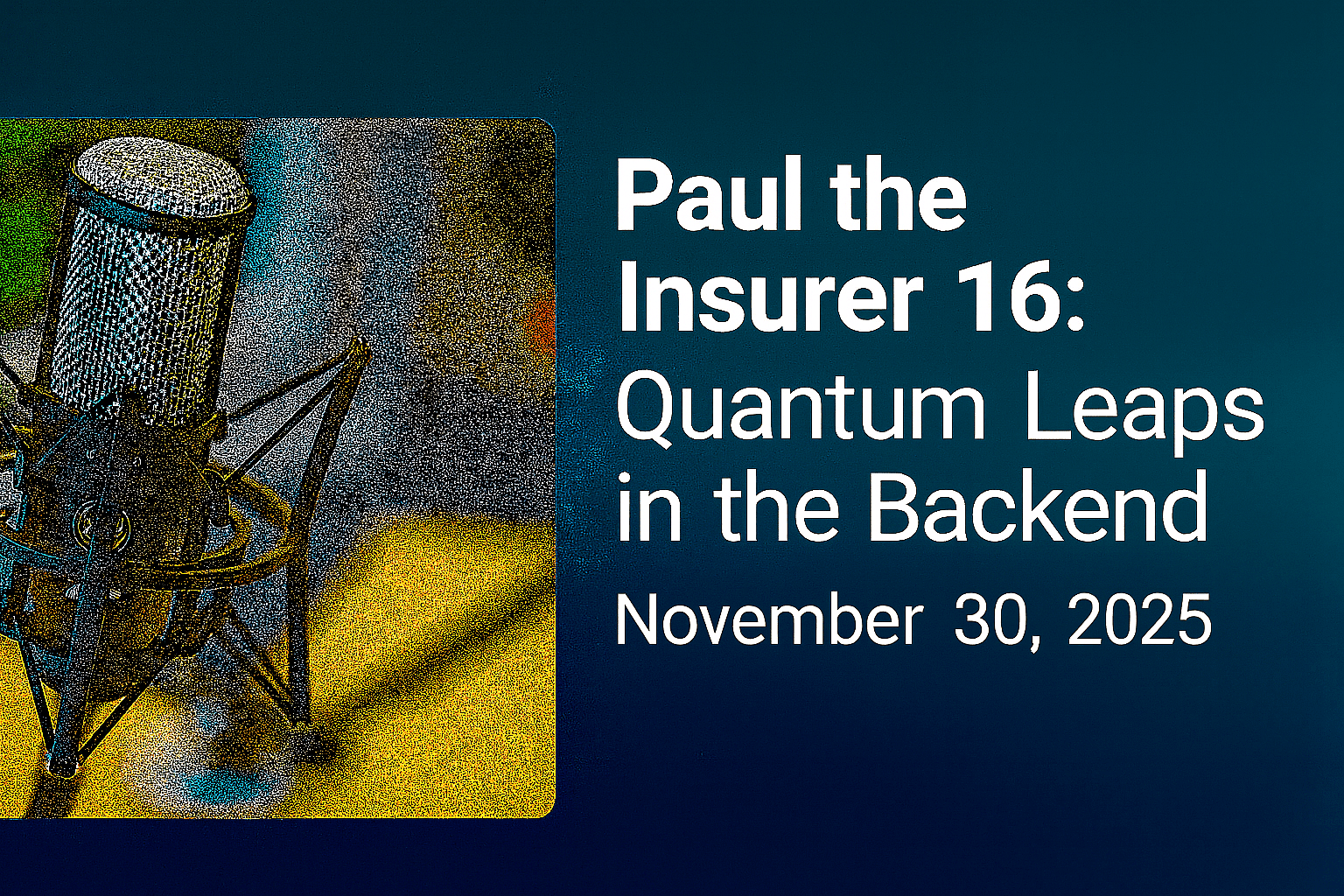 Paul the Insurer 16: Quantum computing is the next big thing.