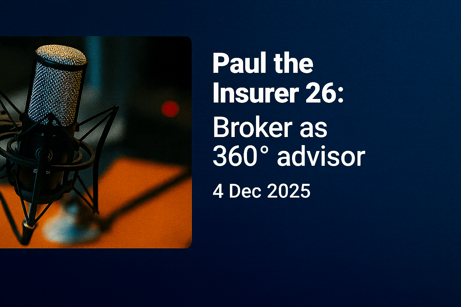 Paul the Insurer 26: Broker as 360° advisor - More than just an intermediary.